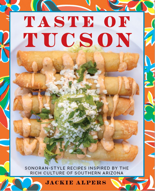 Taste of Tucson by Jackie Alpers